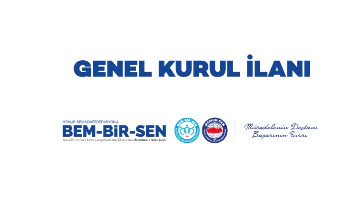 İstanbul 7 No'lu Şube Genel Kurul Duyurusu